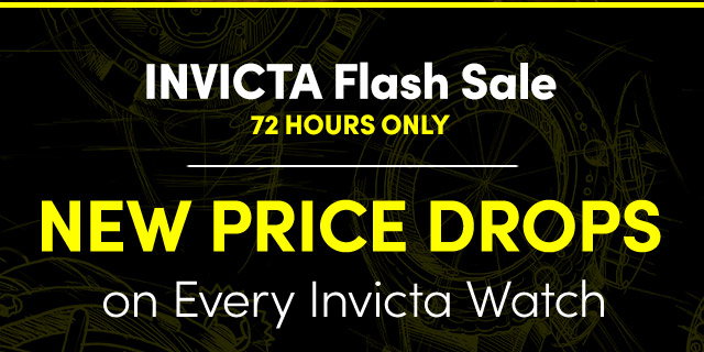 INVICTA Flash Sale | New Price Drops on Every Watch – 72 Hours Only!