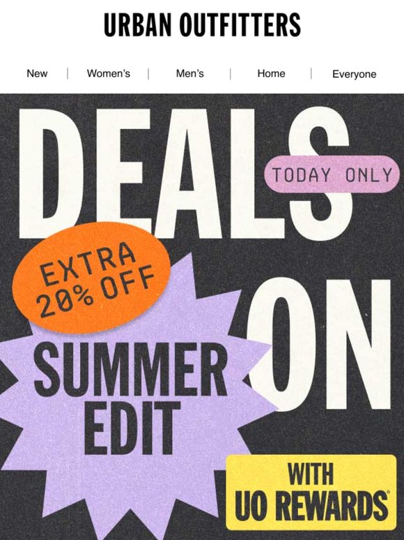 20% OFF OUR SUMMER EDIT + UO REWARDS = 🤝