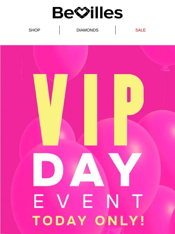 —, it’s on today! Your VIP perks are waiting