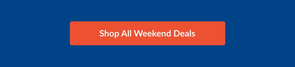 Shop All Weekend Deals 