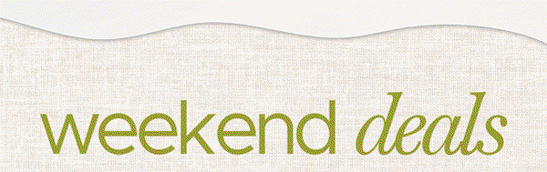 Weekend Deals
