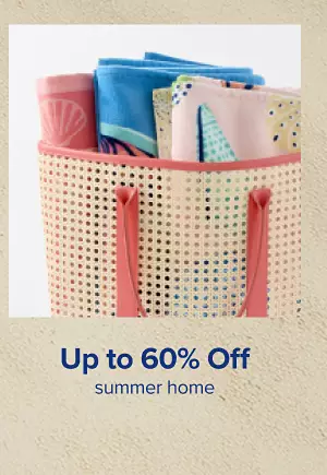 Up to 60% off summer home. Shop now.