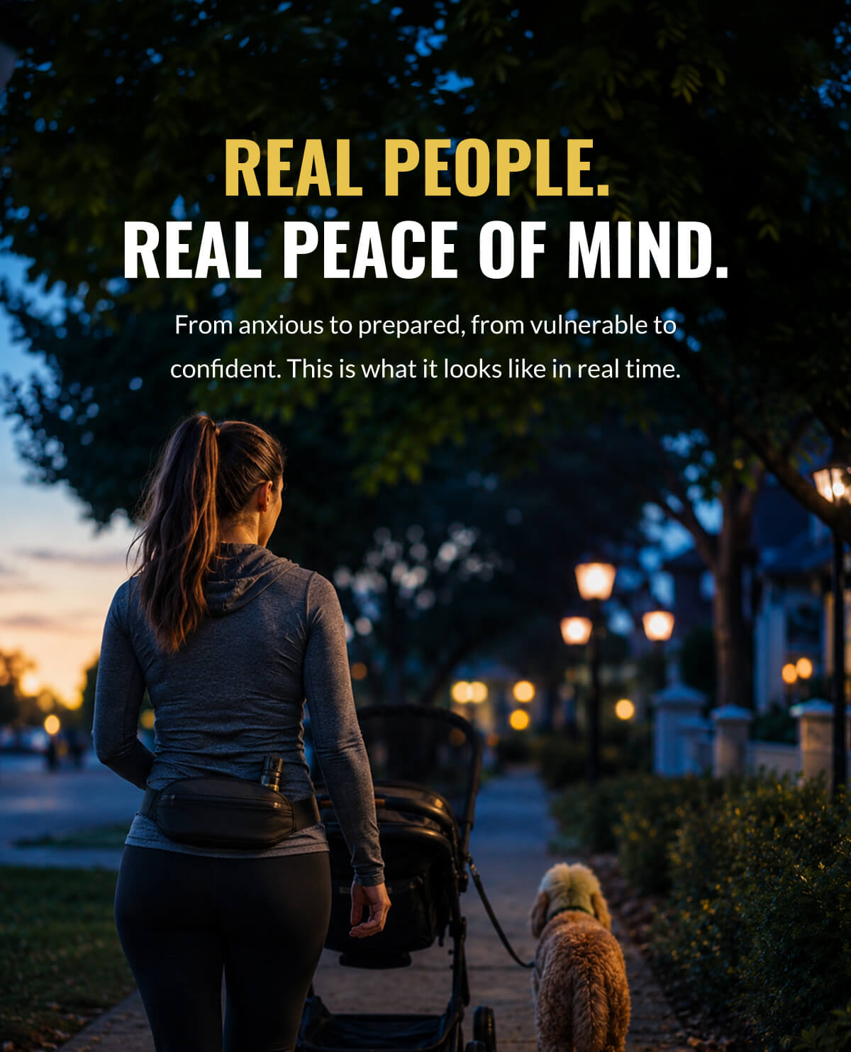 REAL PEOPLE. REAL PEACE OF MIND. // From anxious to prepared, from vulnerable to confident. This is what it looks like in real time.