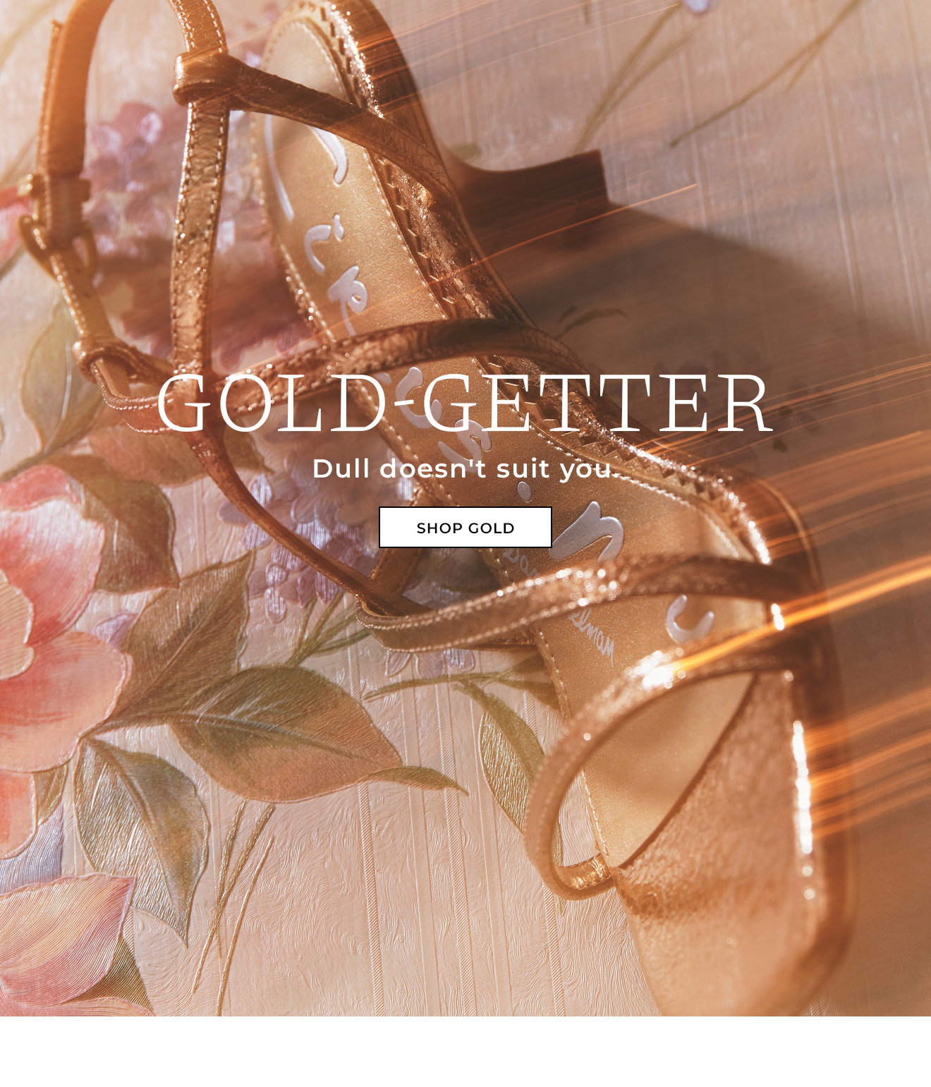 GOLD-GETTER | Dull doesn't suit you. |Shop Gold