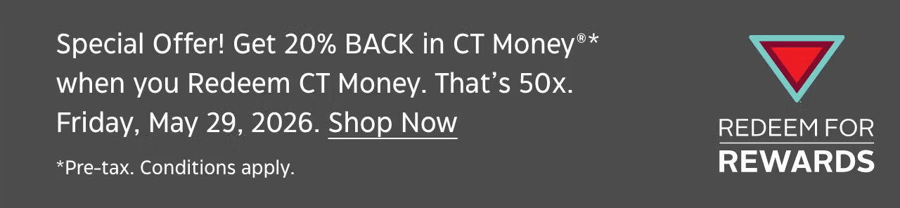 Special Offer! Get 20% BACK in CT Money when you Redeem CT Money. That’s 50x. Friday, May 29, 2026.