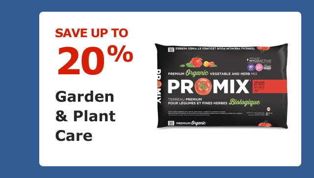 Save up to 20% on Garden & Plant Care.