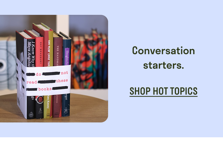 Conversation starters. SHOP HOT TOPICS!
