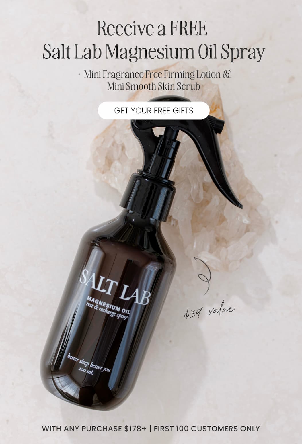 Spoil Yourself with Bangn Body x Salt Lab We've partnered with our friends over at SALT LAB to gift the first 100 customers who spend $178 FREE Bangn Body Minis and a FREE Magnesium Oil Spray.  Simply be one of the first 100 purchases over $178 to receive your FREE GIFT!