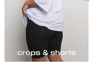 Crops & Shorts