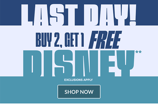Last Day! Buy 2, Get 1 Free Disney. Exclusions Apply. Shop Now
