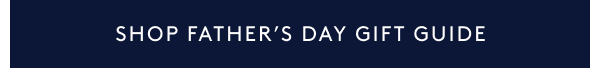Shop Father’s Day Gift Guide