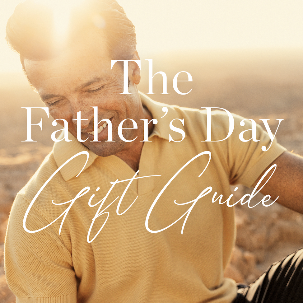 THE FATHER'S DAY GIFT GUIDE