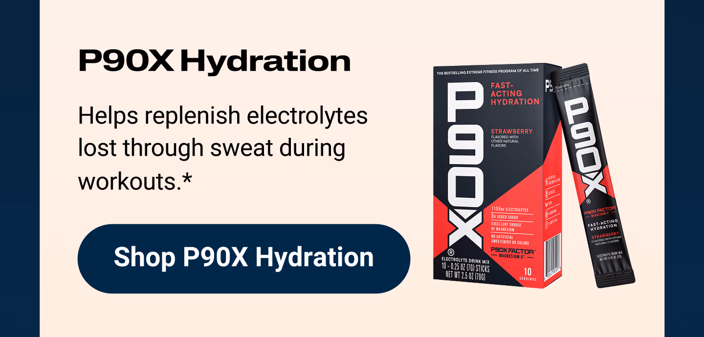 P90X Hydration: Best after tough workouts when your muscles need support recovering.* Shop P90X Hydration