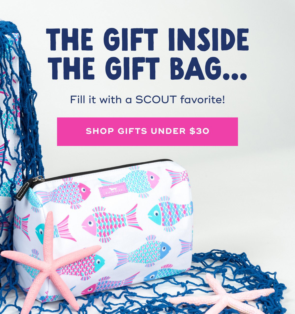 The gift inside the gift bag... The gift inside the gift bag... Fill it with a SCOUT favorite! shop gifts under $30 Fill it with a SCOUT favorite!