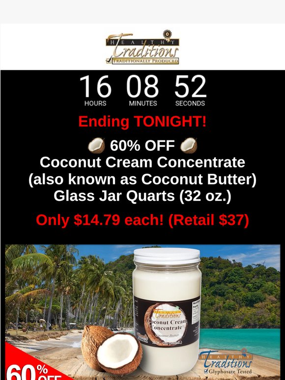 Ends TONIGHT: 60% OFF Coconut Cream Concentrate Quarts, Balsamic Vinegar - 50% OFF Popcorn Kernels!