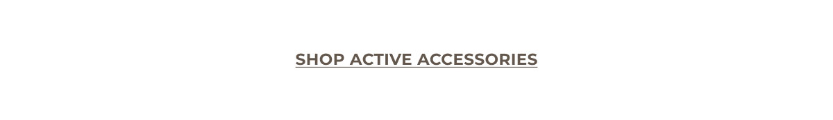 Shop Active Accessories