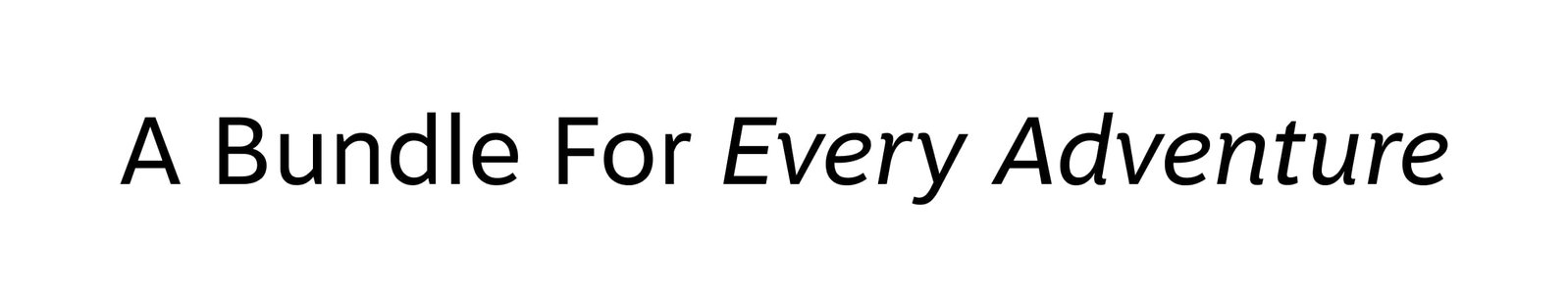 A Bundle for every adventure