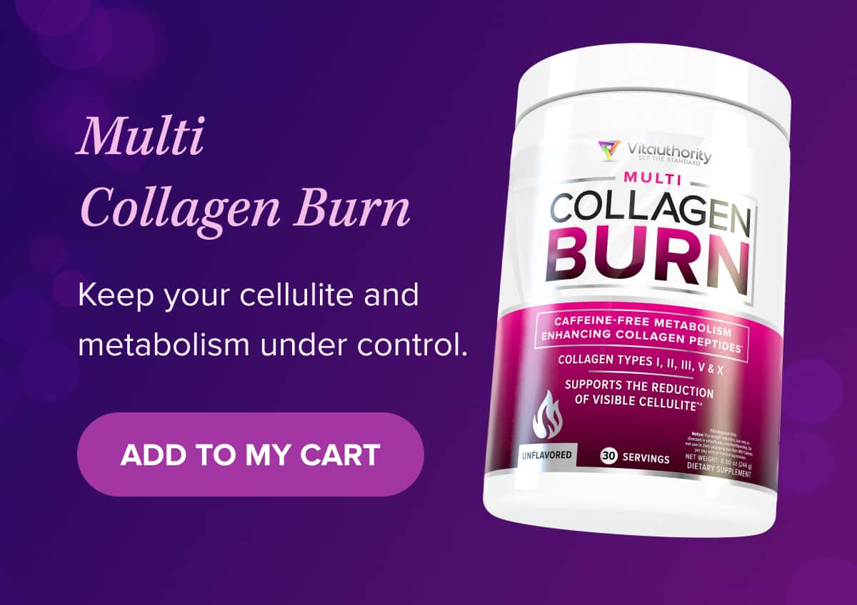 Multi Collagen Burn Keep your cellulite and metabolism under control. 