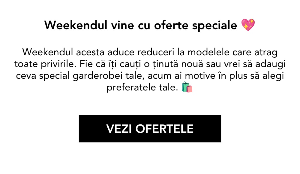 Weekendul acesta aduce reduceri la modelele care atrag toate privirile. Fie că îți cauți o ținută nouă sau vrei să adaugi ceva special garderobei tale, acum ai motive în plus să alegi preferatele tale.