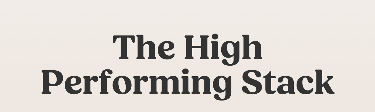 The High Performing Stack