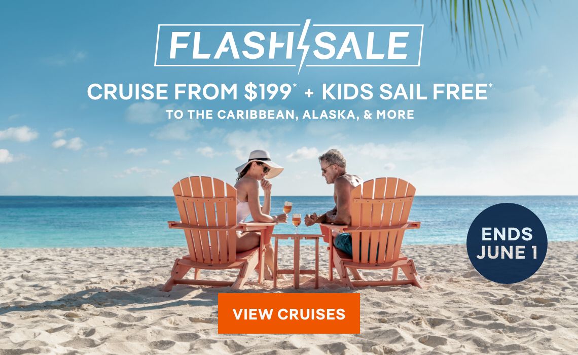 Ends June 1 – Flash Sale – Cruise From $199* + Kids Saile Free* – Click to View Cruises & Book Now