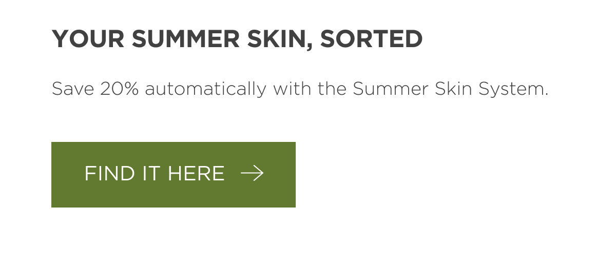 Your Summer Skin, Sorted [Click to Find It Here]