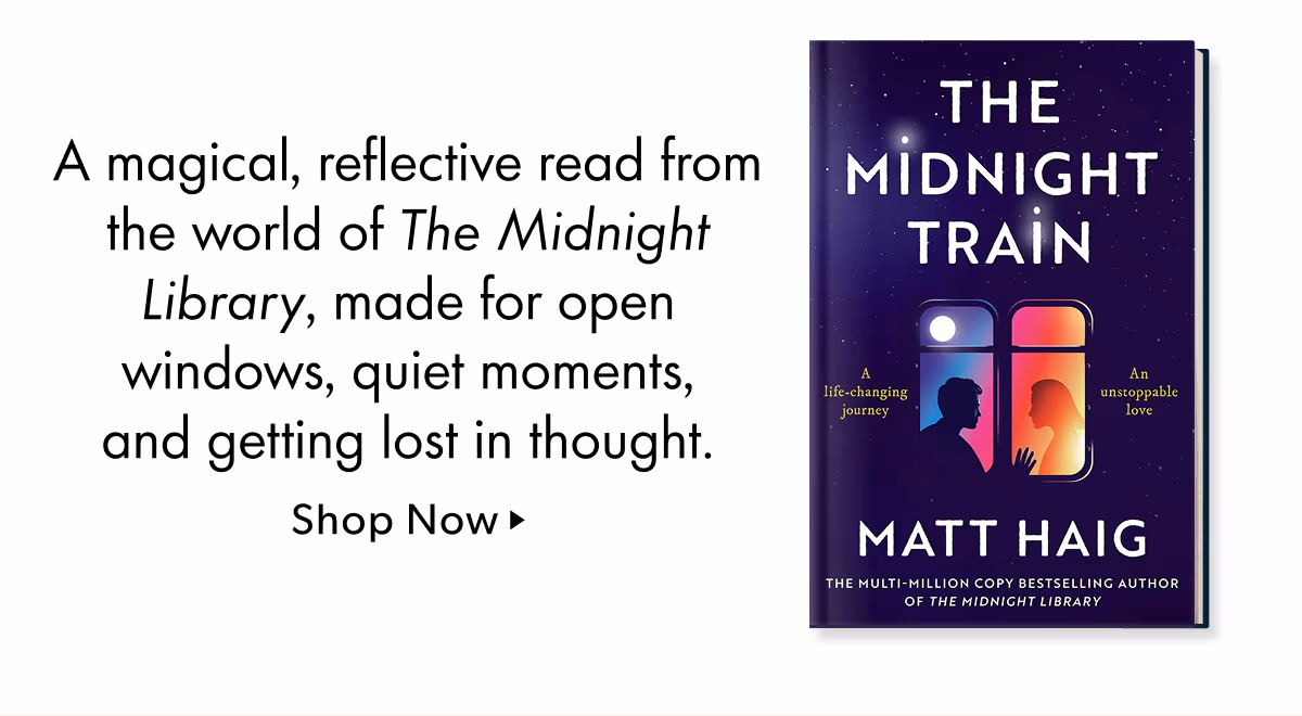 A magical, reflective read from the world of The Midnight Library, made for open windows, quiet moments, and getting lost in thought.