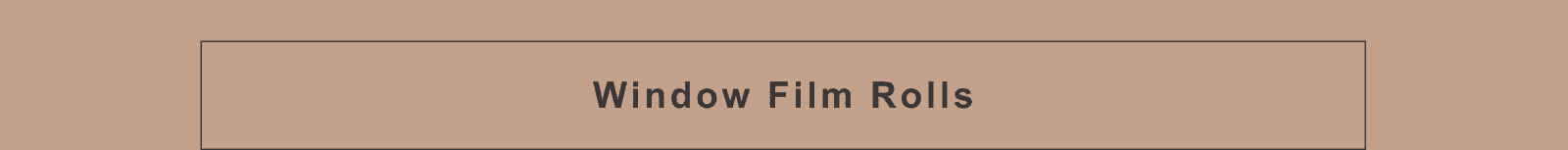 Window Film Rolls