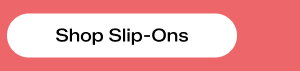 Shop Slip-Ons