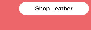 Shop Leather.