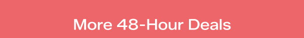 A coral banner with white text says More 48-Hour Deals. 
