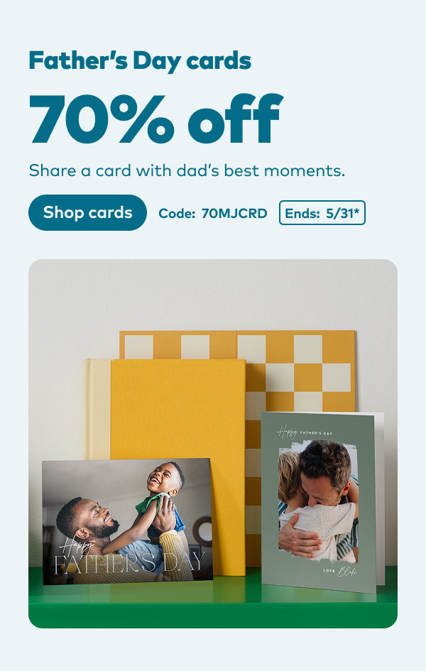 70% off Father's Day cards. Code: 70MJCRD. Ends: 5/31, see site for details. Shop cards.