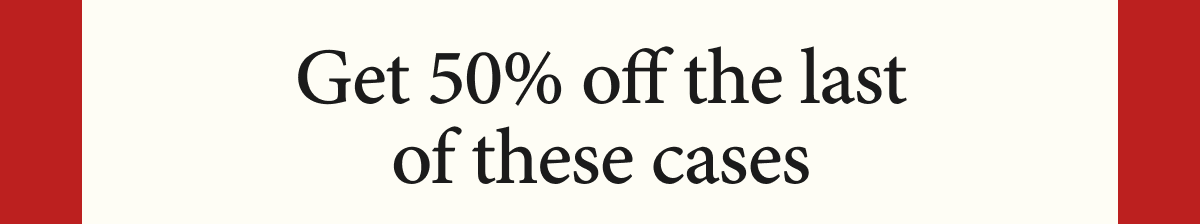 50% Off Semi-Annual Case Specials