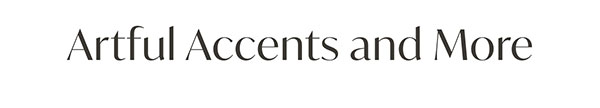 Artful Accents and More