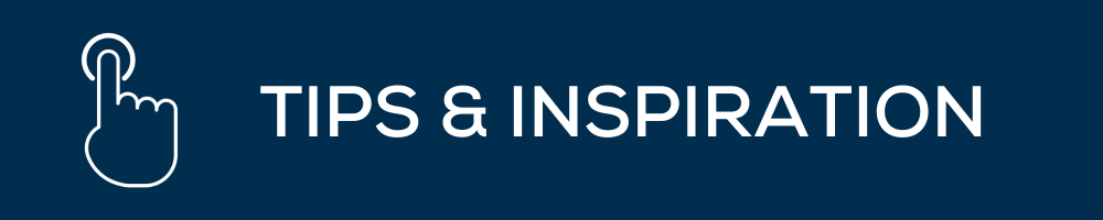 Tips & Inspiration