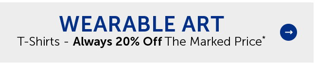 Wearable Art - T-Shirts - Always 20% Off The Marked Price*