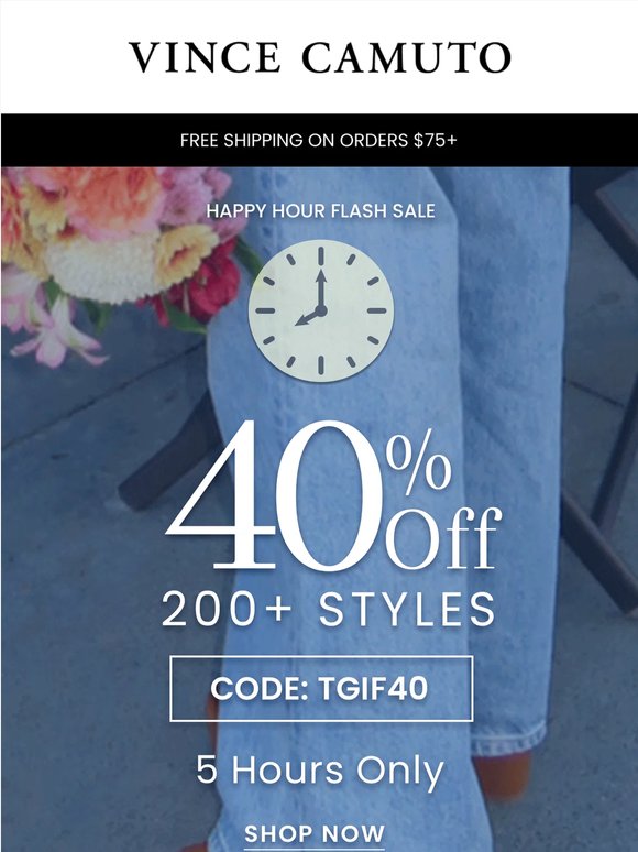 5-HRS ONLY: Save 40% on 200+ Styles ⌛