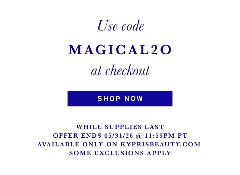 Use code MAGICAL2O at checkout. Shop Now. While supplies last. Offer ends 05/31/26 at 11:59PM PT. Available only on KyprisBeauty.com. Some exclusions apply.