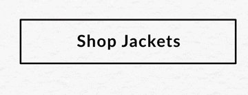 SHOP JACKETS >>
