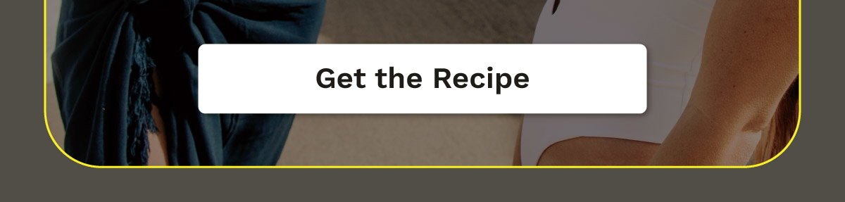 Get the Recipe