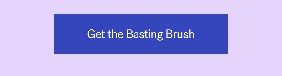 Get the Basting Brush