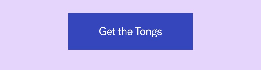 Get The Tongs 