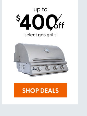 Up to $400 off select gas grills