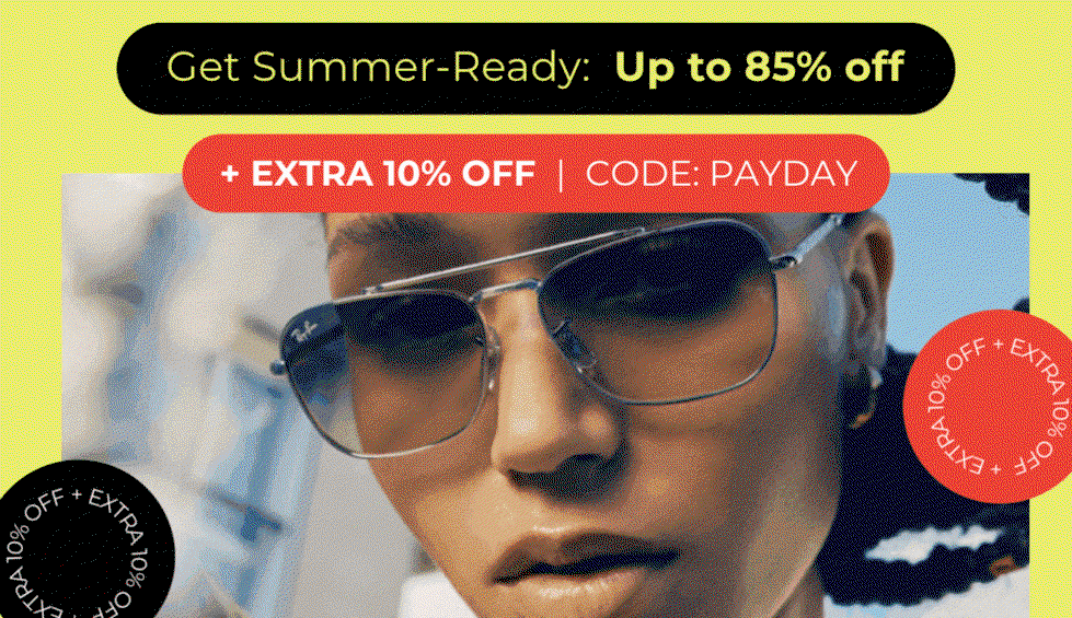 GET SUMMER-READY UP TO 85% OFF +EXTRA 10% OFF CODE: PAYDAY 