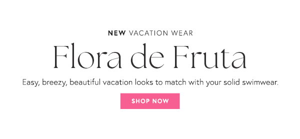 Shop the Flora de Fruta Collection