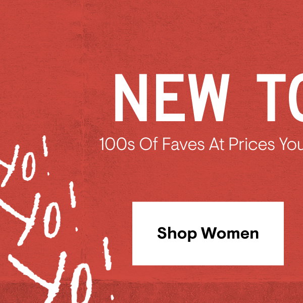 New to sale! 100s of faves at prices you won't find anywhere else. Shop women's new arrivals
