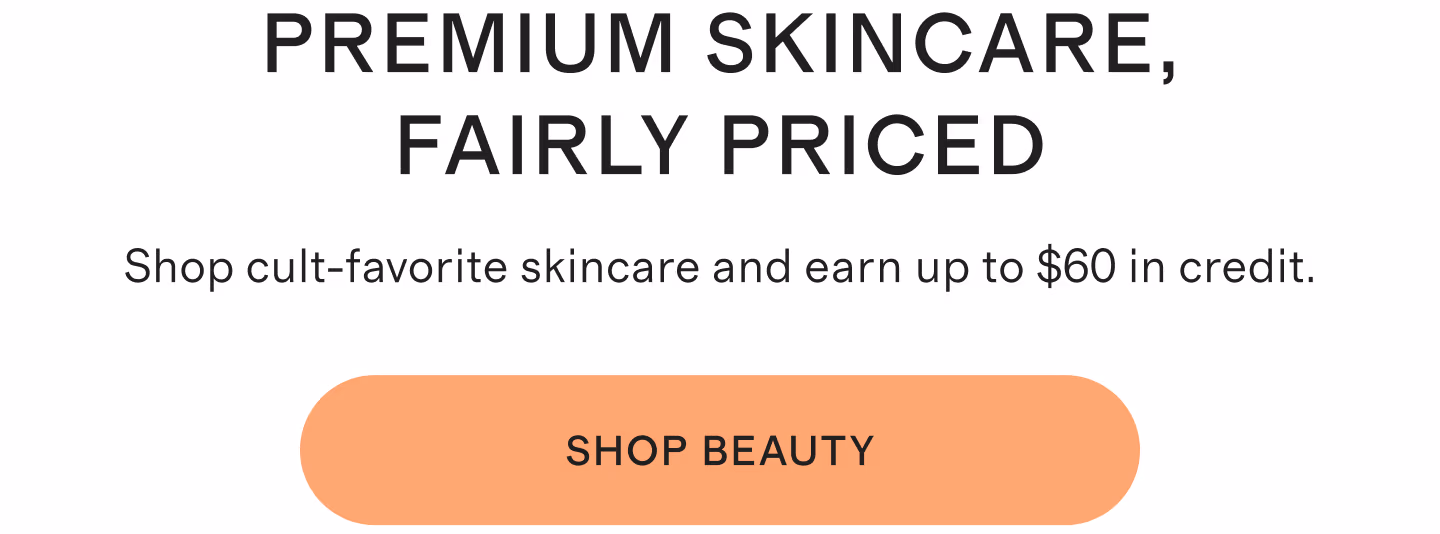PREMIUM SKINCARE, FAIRLY PRICED