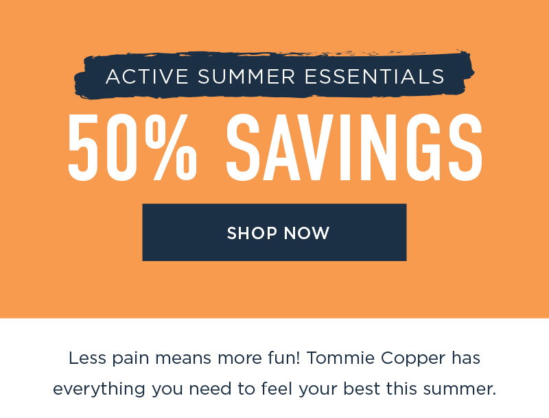 ACTIVE SUMMER ESSENTIALS SAVE UP TO 50% SHOP NOW