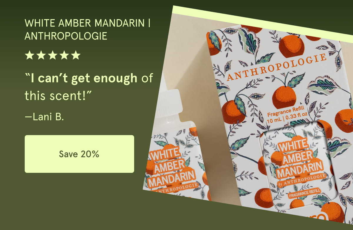 White Amber Mandarin | Anthropologie | “I can’t get enough of this scent!” —Lani B. | Save 20%
