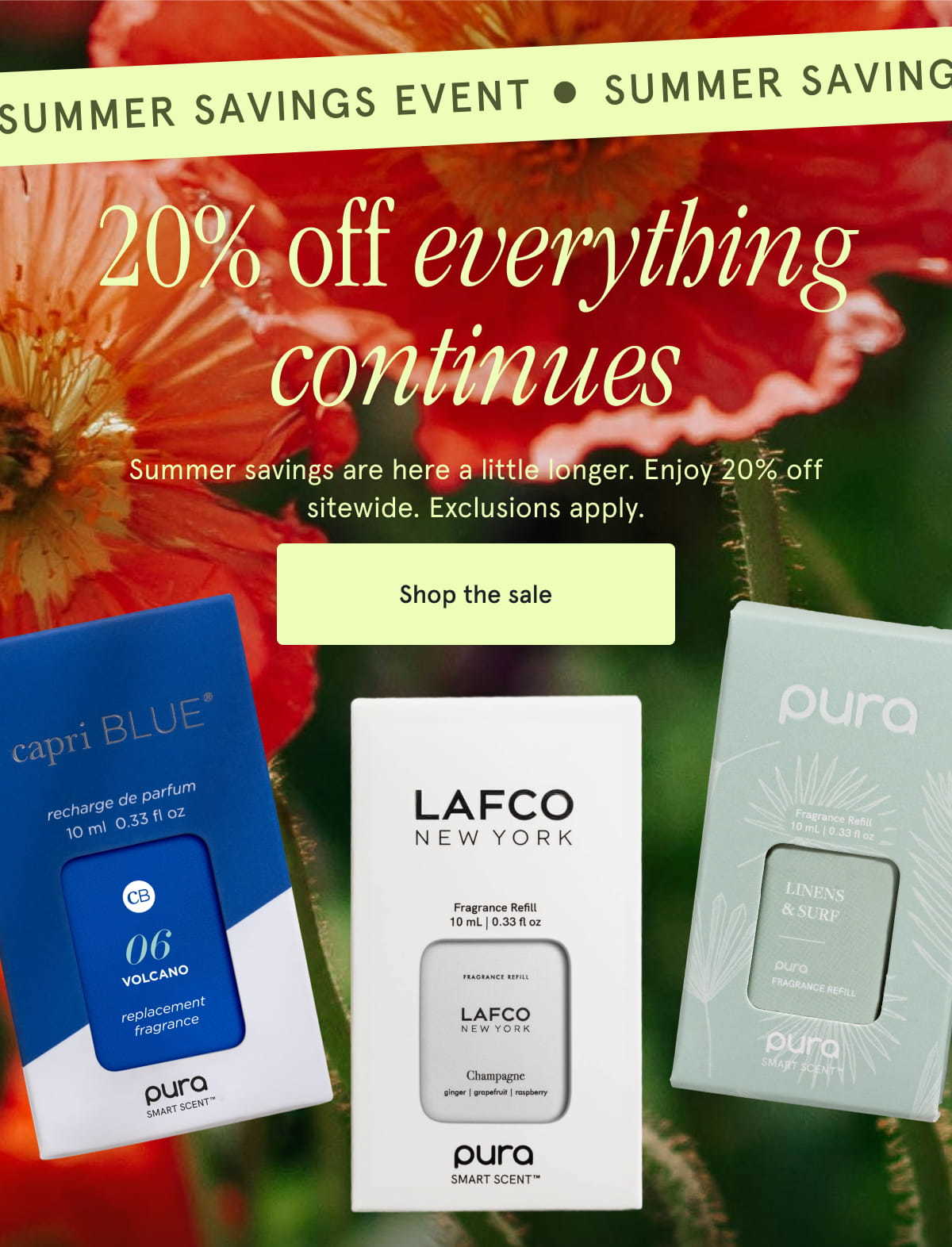 20% off everything continues. Summer savings are here a little longer. Enjoy 20% off sitewide. Exclusions apply. Shop the sale